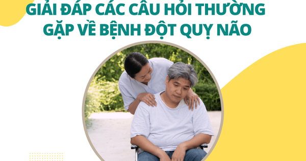 Giải đáp 7 câu hỏi thường gặp về bệnh đột quỵ não