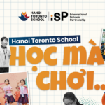 Hà Nội Toronto: "Học mà chơi" - phương pháp phát triển toàn diện bộ kỹ năng