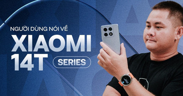 Người dùng nói về Xiaomi 14T series: Hướng tiếp cận mới lạ của Xiaomi giúp “out trình” phân khúc cận cao cấp