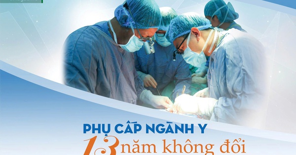 Phụ cấp ngành y 13 năm không đổi (2): Đứng 12 tiếng ghép tạng 'được' 280.000 đồng; cả tháng trực 'thua' ship hàng 1 ngày