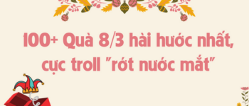 Món quà 8/3 hài hước nhất