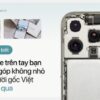 Có thể bạn chưa biết: Chiếc iPhone trên tay bạn có sự đóng góp không nhỏ của một người gốc Việt gần 20 năm qua