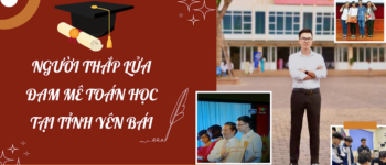 Thầy Hòa thắp lửa đam mê Toán học cho học sinh THPT chuyên Nguyễn Tất Thành