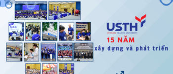 USTH: Những dấu ấn vàng son trong hành trình 15 năm xây dựng và phát triển