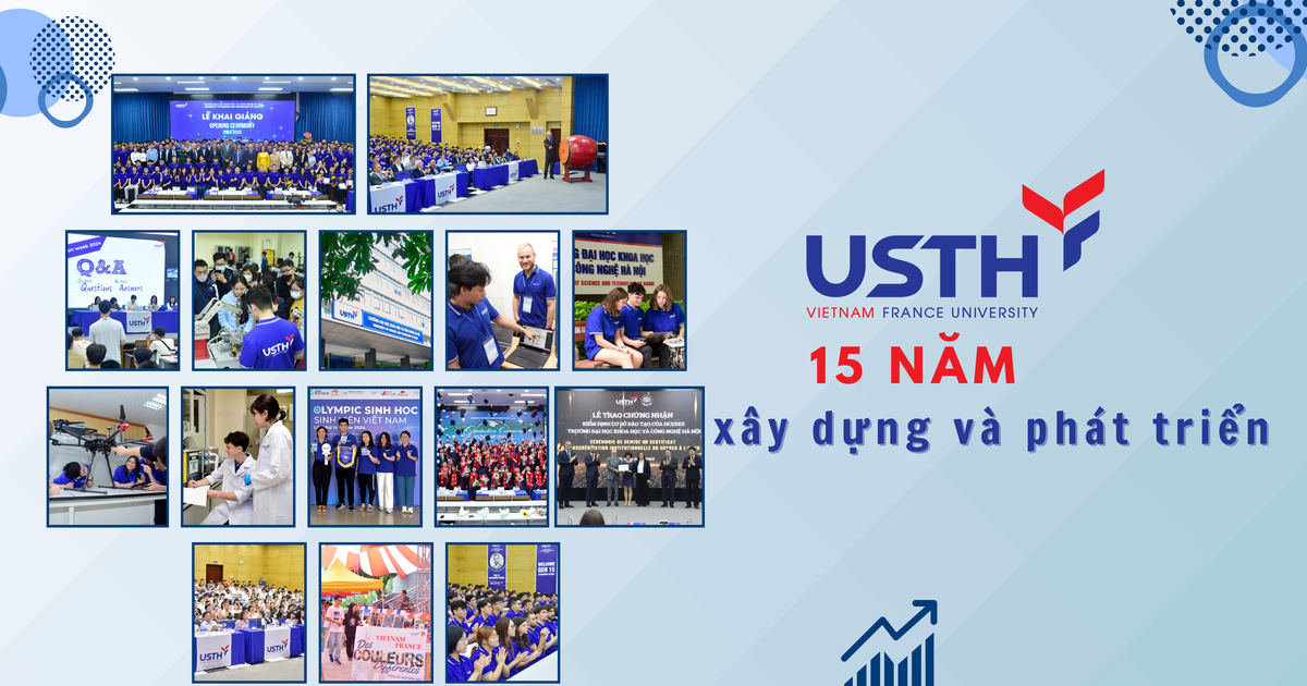 USTH: Những dấu ấn vàng son trong hành trình 15 năm xây dựng và phát triển