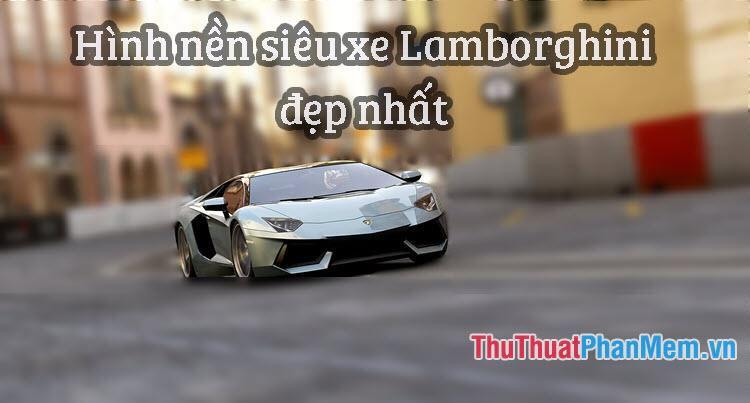 1000+ Hình Ảnh Xe Lamborghini Chất Lượng 4K Để Bạn Làm Hình Nền Chất Lượng