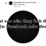 Cách đặt ảnh đại diện Facebook đen đơn giản bạn nên biết