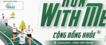 'Run With Me - Cộng Đồng Khỏe' – Chạy để khoẻ và lan toả yêu thương