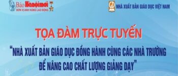 Tọa đàm “Nhà Xuất bản Giáo dục Việt Nam đồng hành cùng các trường nâng cao chất lượng giảng dạy”