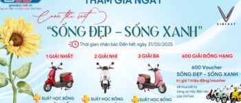 Dự thi viết "Sống Đẹp - Sống Xanh" để có cơ hội nhận xe máy điện VinFast Motio