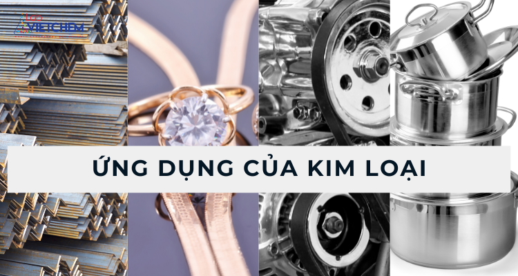 Ứng dụng nổi bật của kim loại