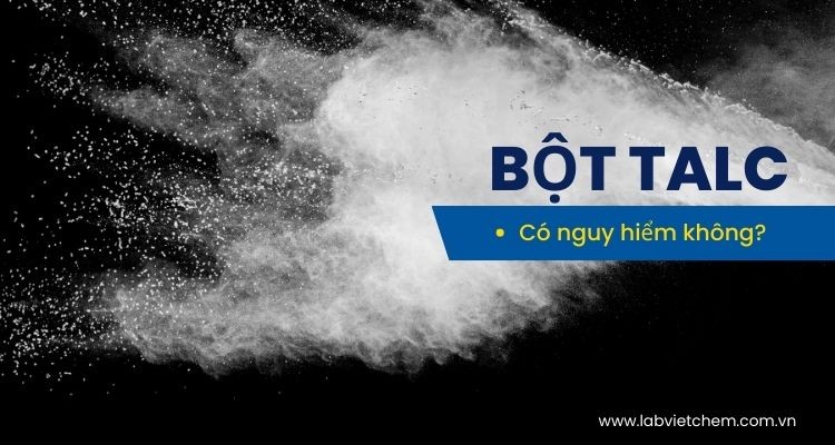 Bột talc có nguy hiểm không?