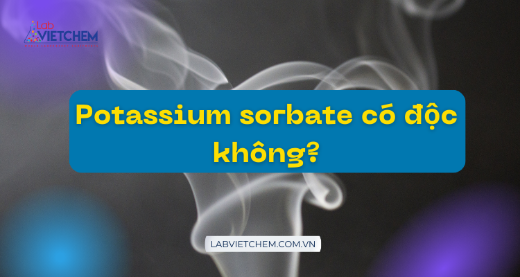 Kali sorbat có độc không?
