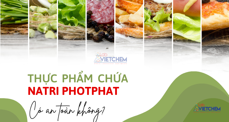 Thực phẩm có chứa natri photphat có an toàn không?