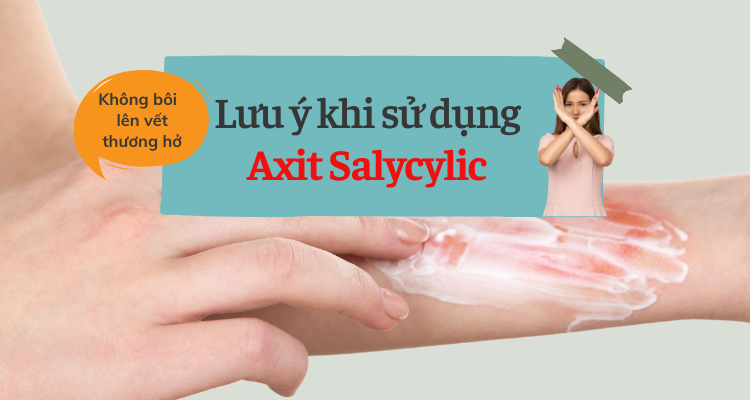 Không bôi axit Salicylic lên vết thương hở
