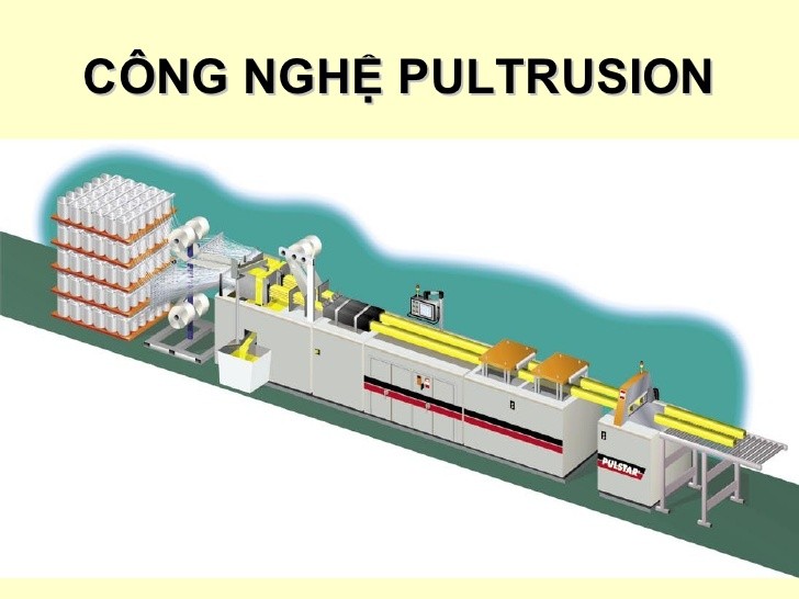 Sử dụng công nghệ pulltrusion