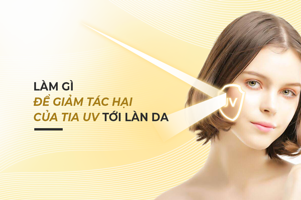 Giải pháp nào để ngăn chặn tác hại của tia UV lên da?
