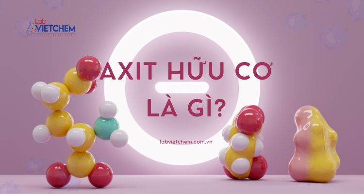 Axit hữu cơ là gì?