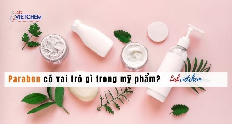 Paraben là chất bảo quản trong nhiều loại mỹ phẩm 
