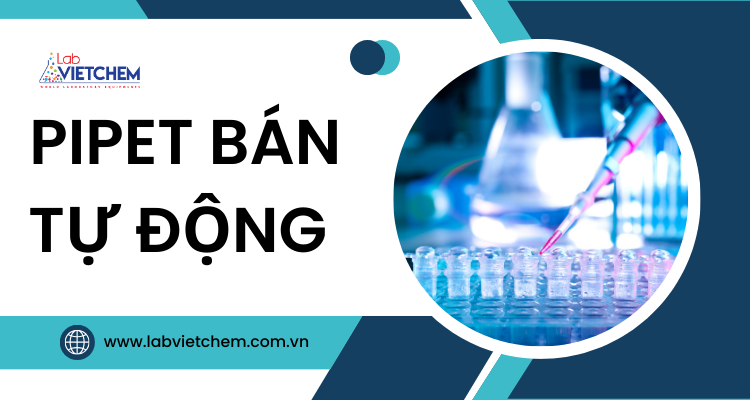 Pipet bán tự động là gì?