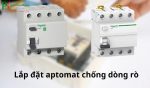 Aptomat chống dòng rò loại nào tốt và an toàn cao?